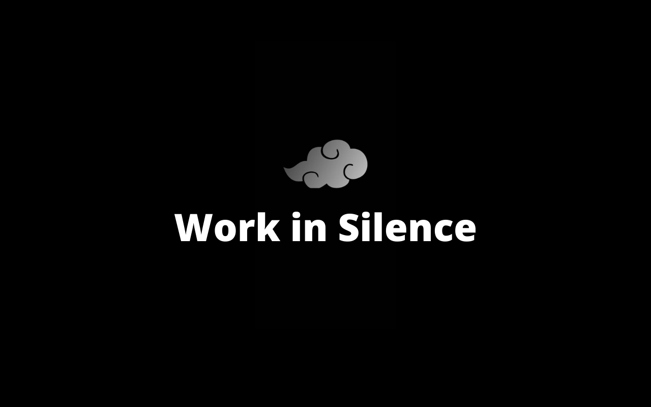 WORK IN SILENCE [1920 x1080]