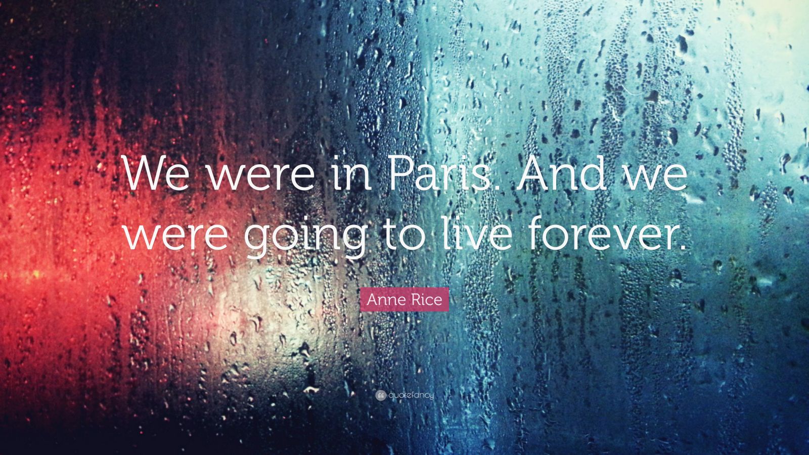 Anne Rice Quote: “We were in Paris