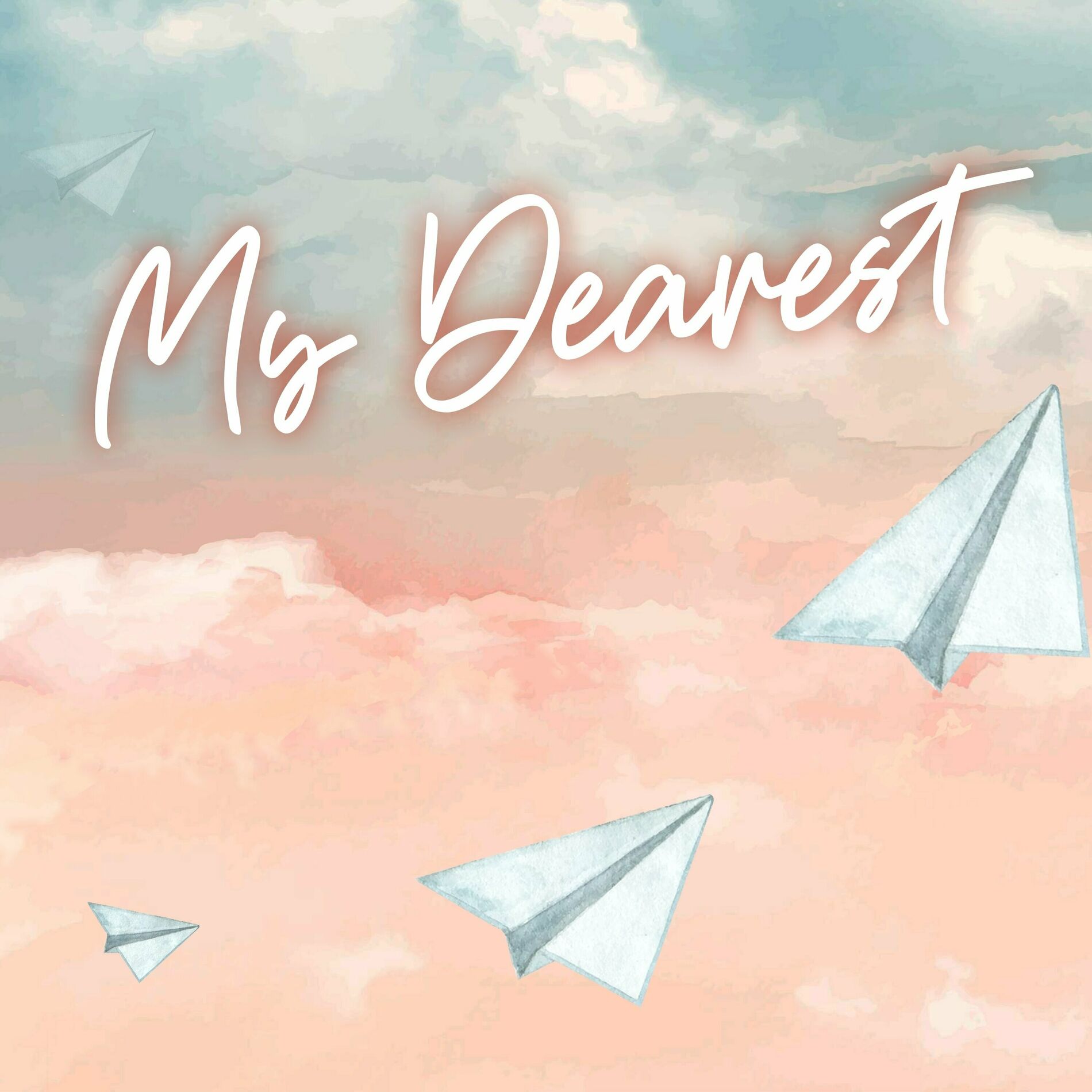 My Dearest: lyrics and songs