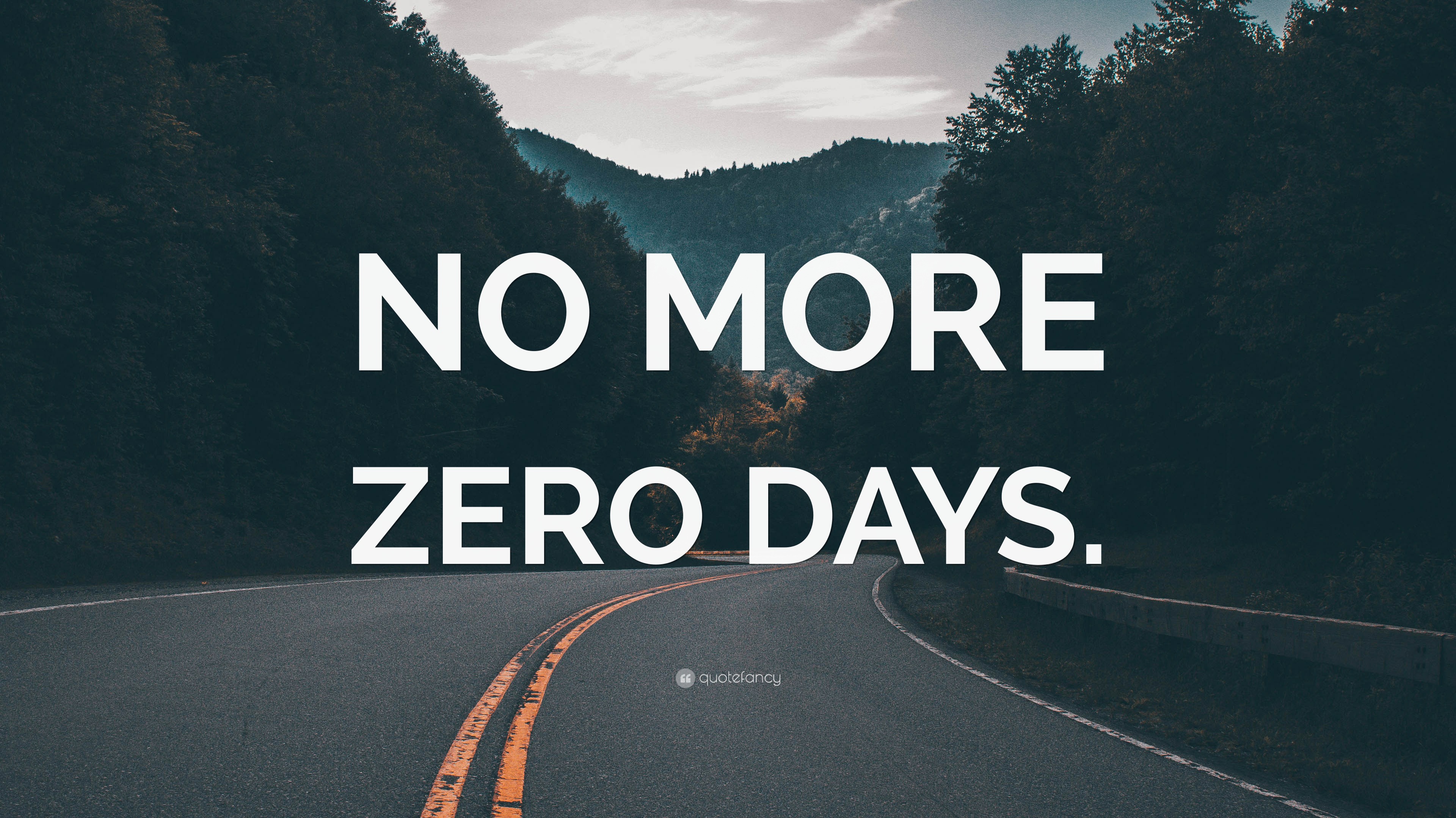 NO MORE ZERO DAYS.” Wallpaper