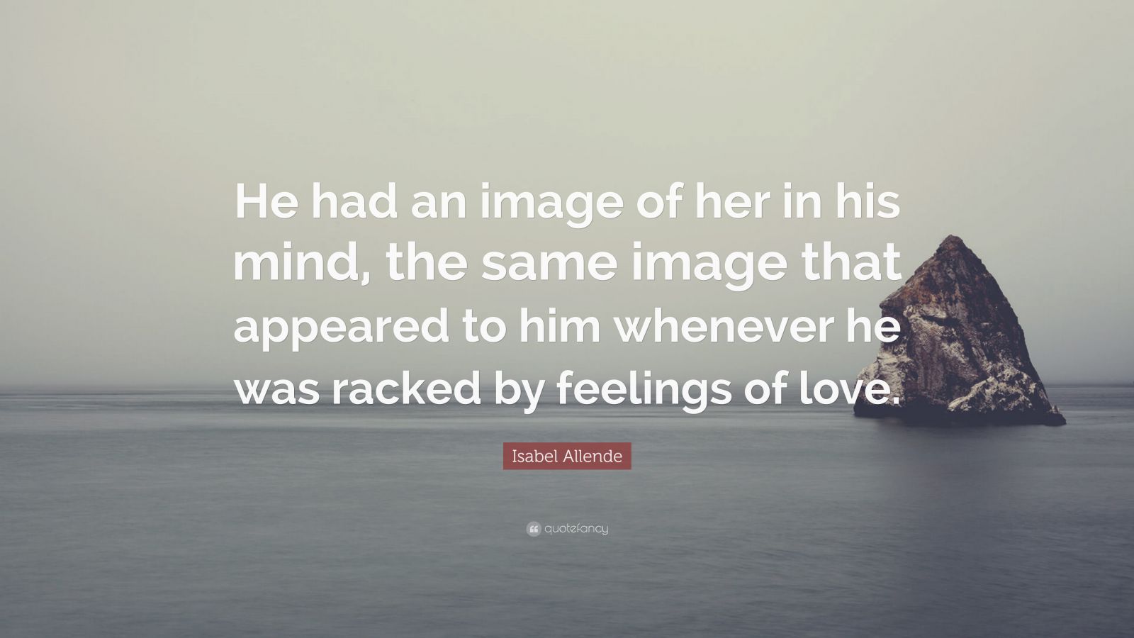 Isabel Allende Quote: “He had an image