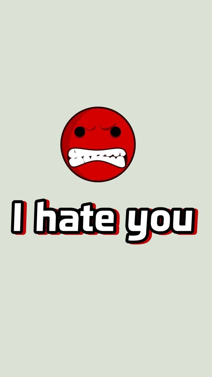 I hate you wallpaper