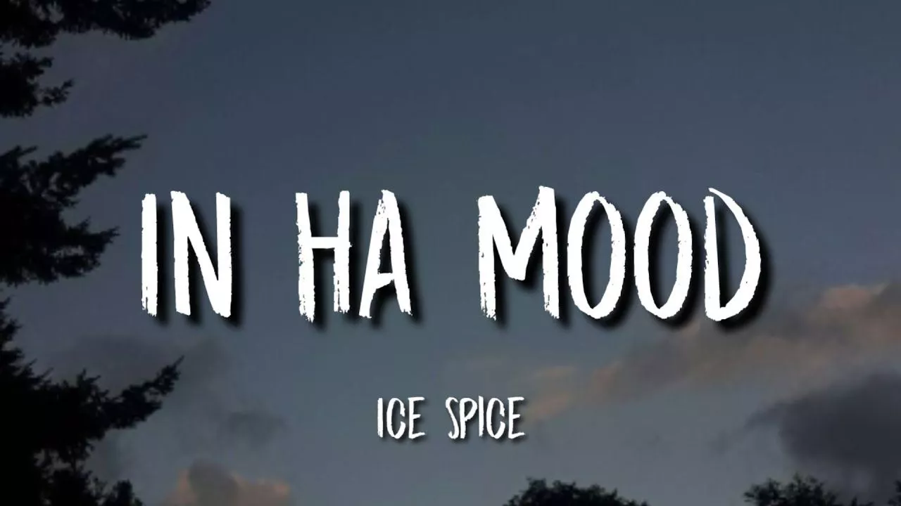 Ice Spice Ha Mood (Lyrics)