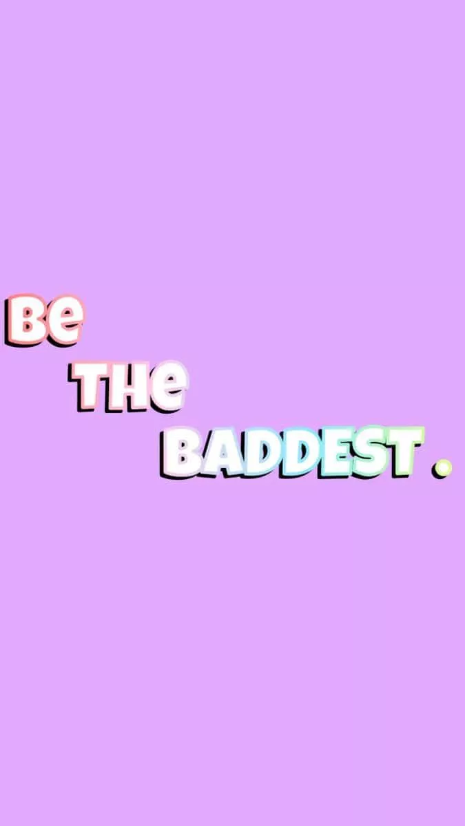 iPhone Baddie Be The Baddest Wallpaper