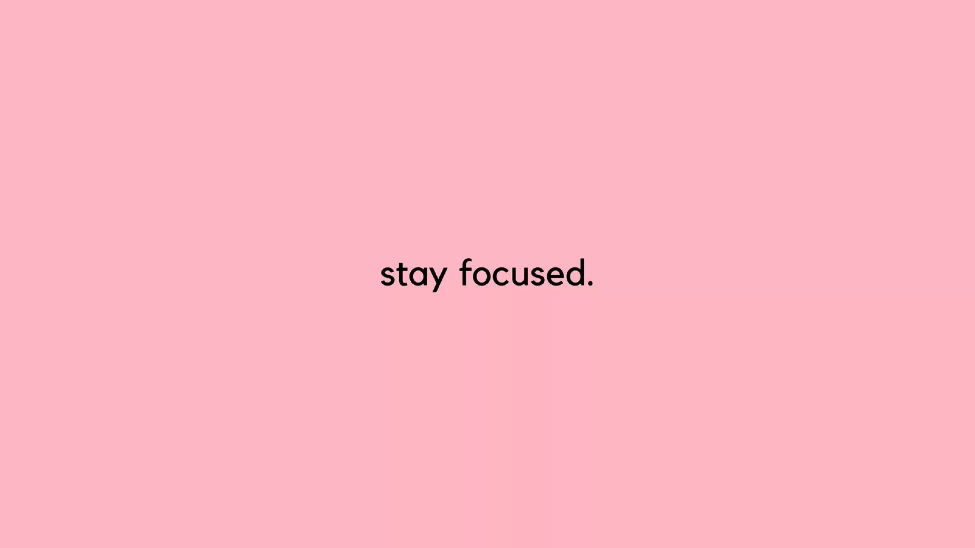 Stay Focused Baby Pink Motivational Quote