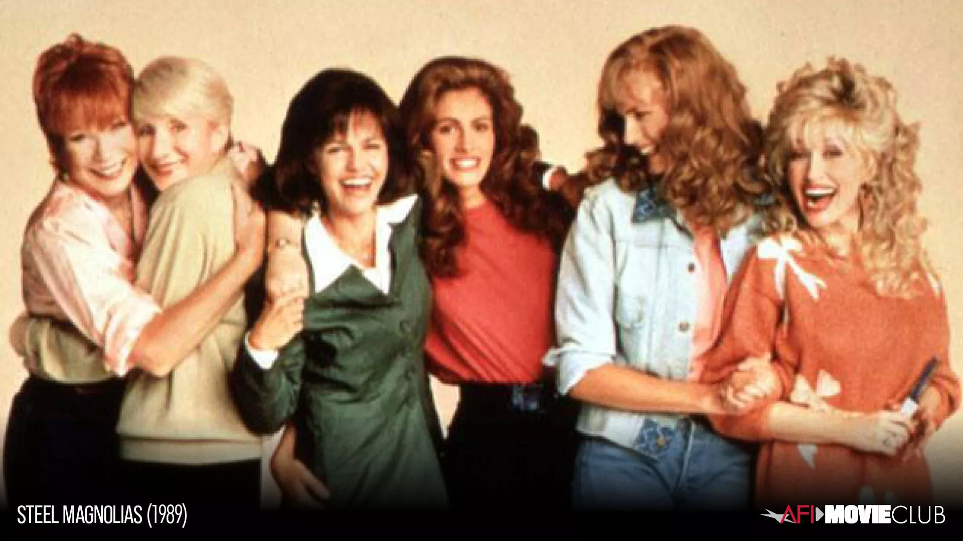 AFI Movie Club: STEEL MAGNOLIAS