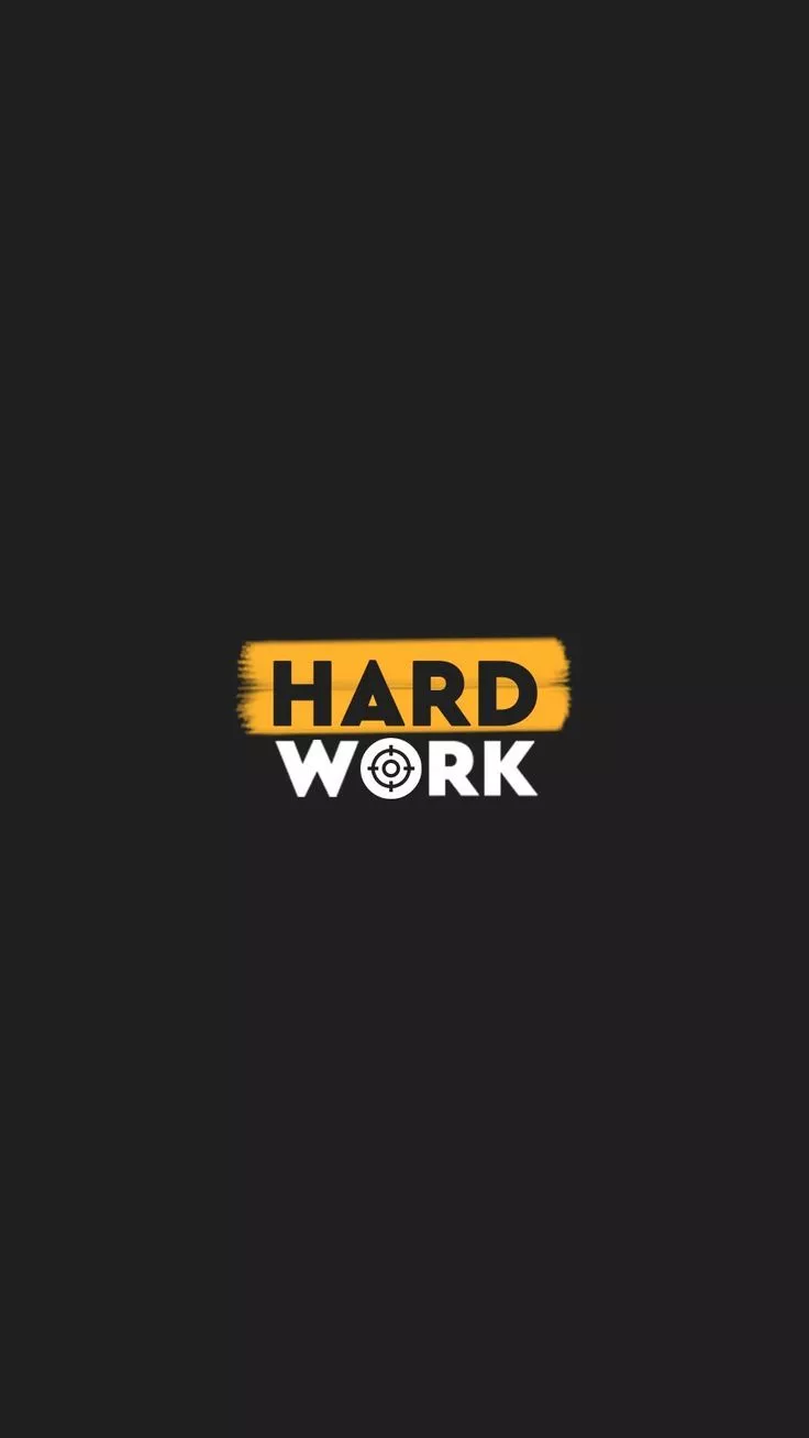 HARD WORK WALLPAPER for MOBILE