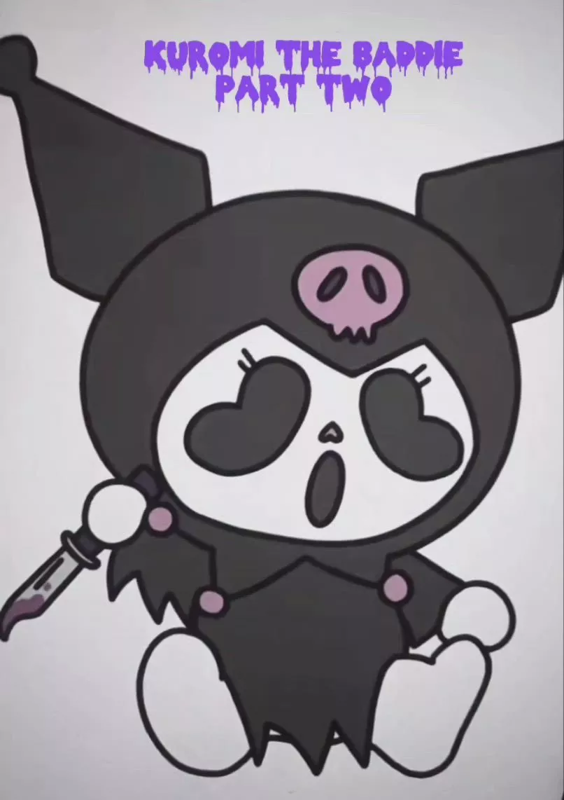 Kuromi the baddie part two