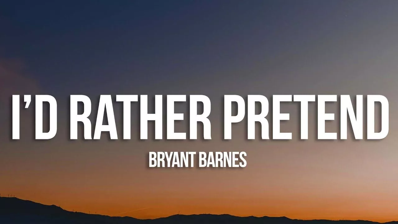 Bryant Barnes'd Rather Pretend
