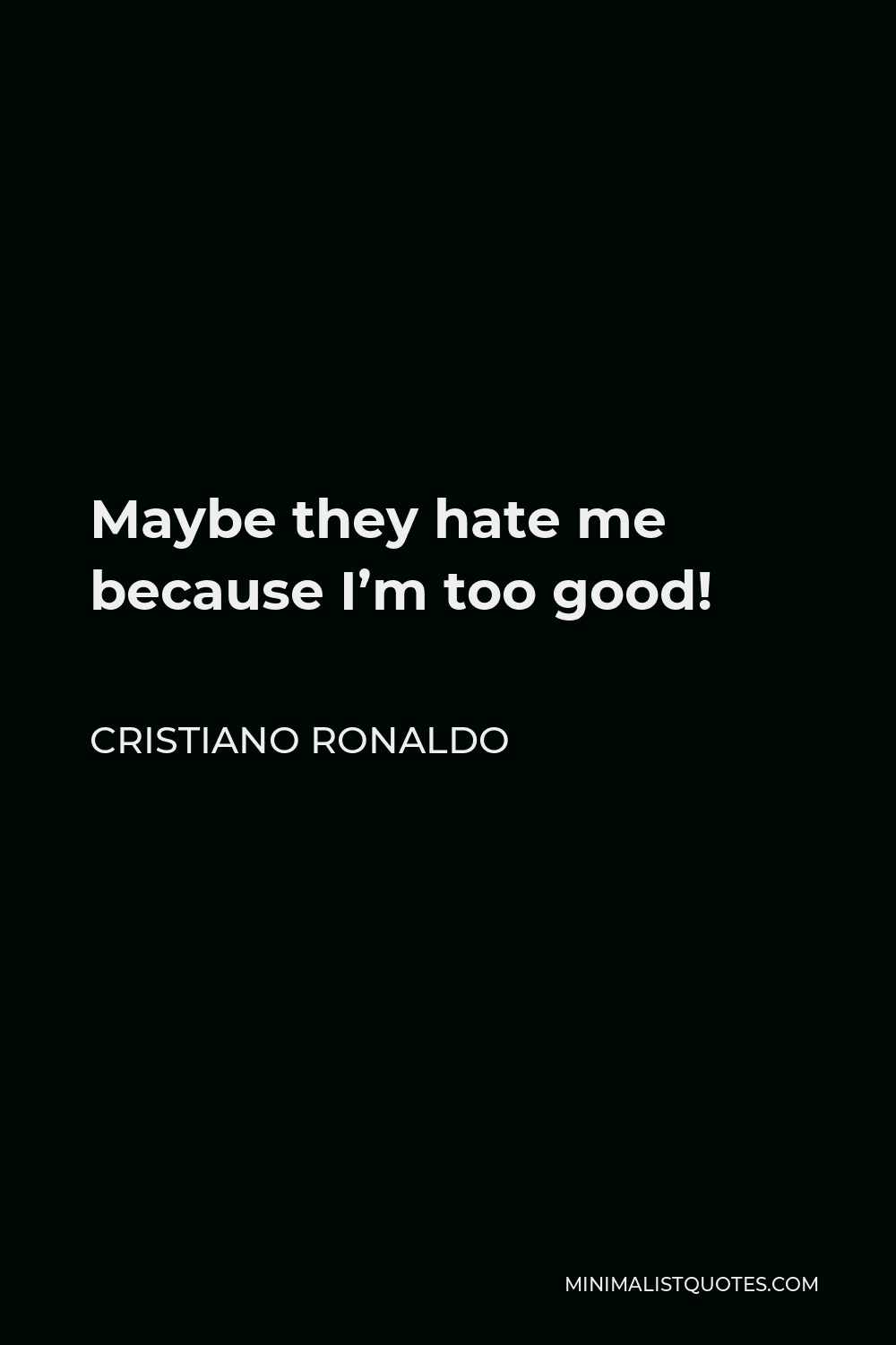 Cristiano Ronaldo Quote: Maybe they