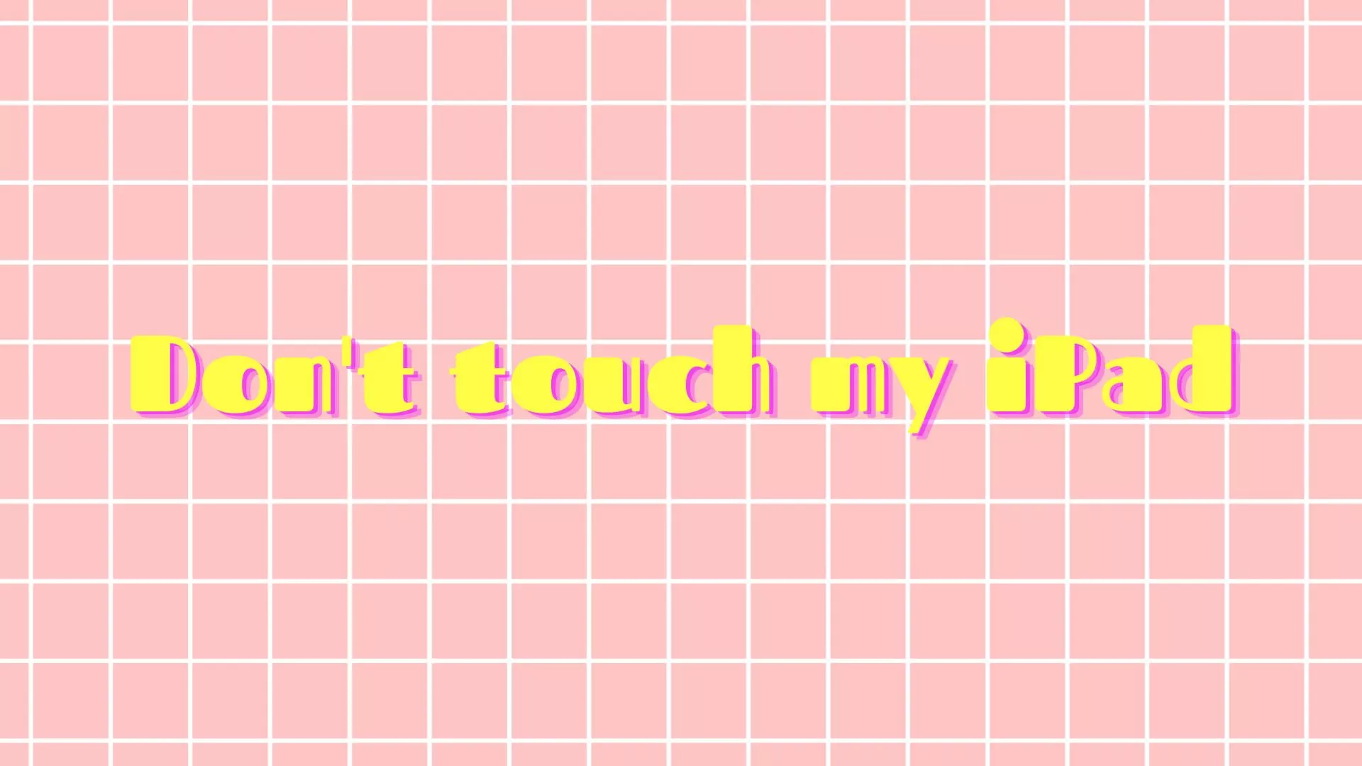 Dont Touch My iPad Wallpaper