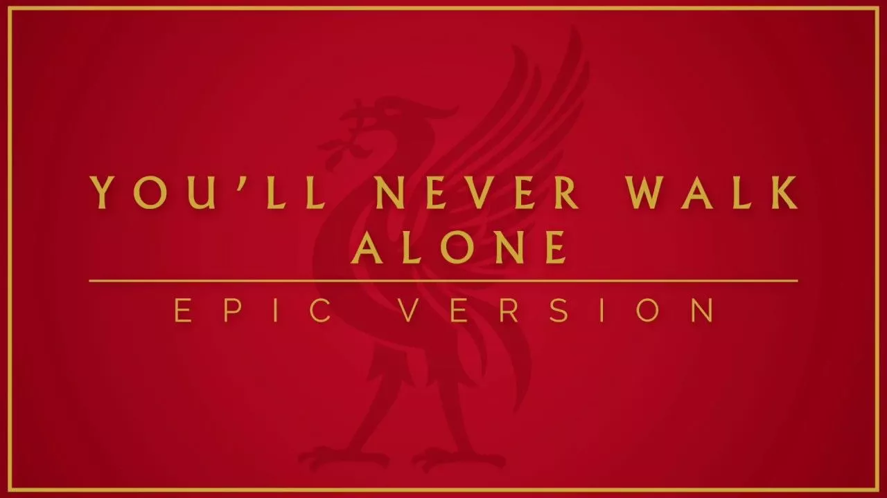 You'll Never Walk Alone. Epic Version