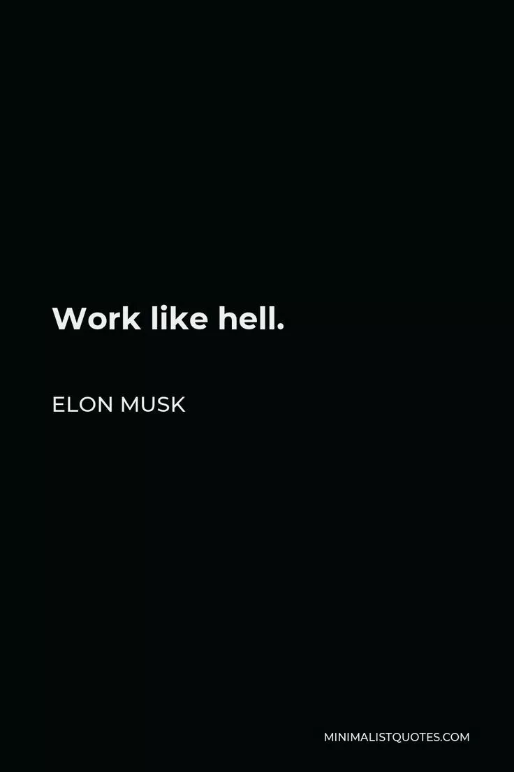 Elon Musk Quote: Work like hell