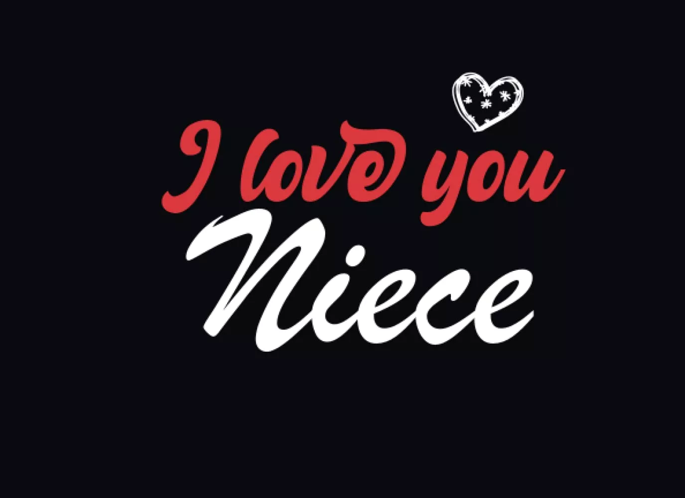 I love you niece: Tell Your niece How