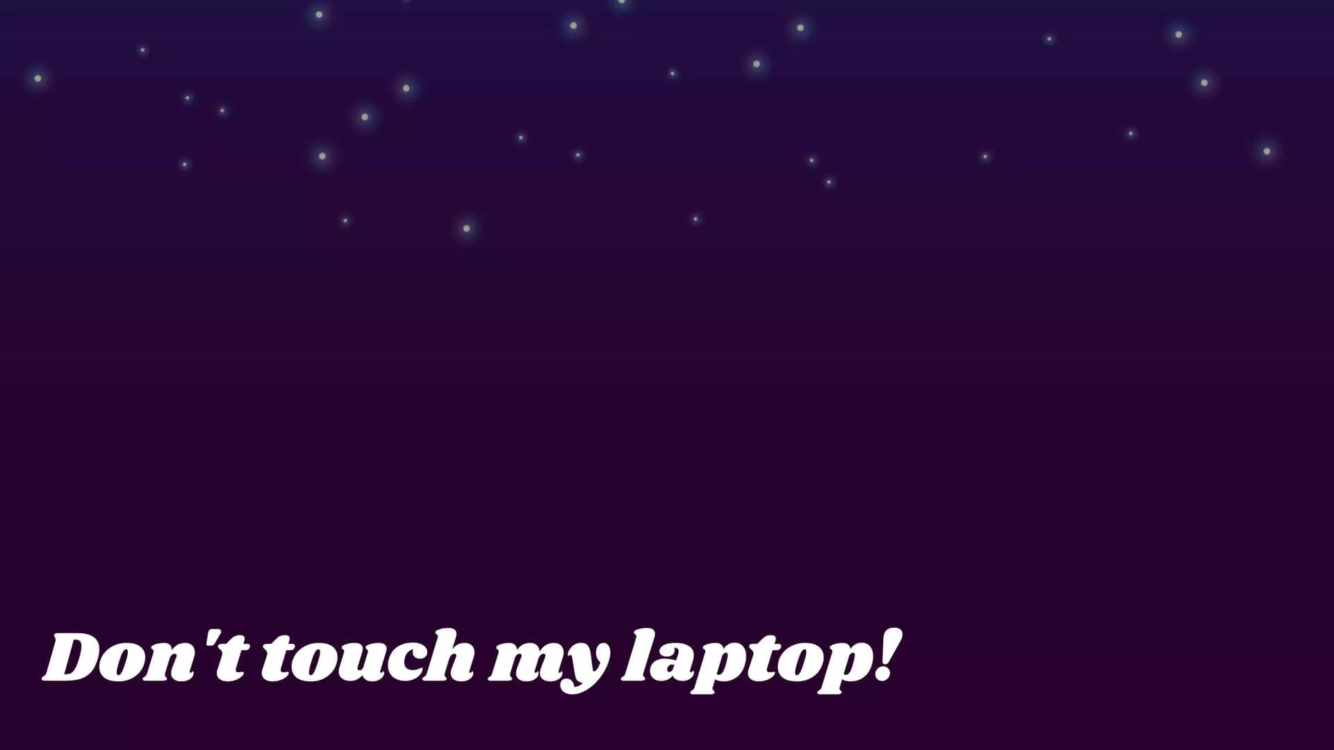 Dont Touch My Laptop Wallpaper