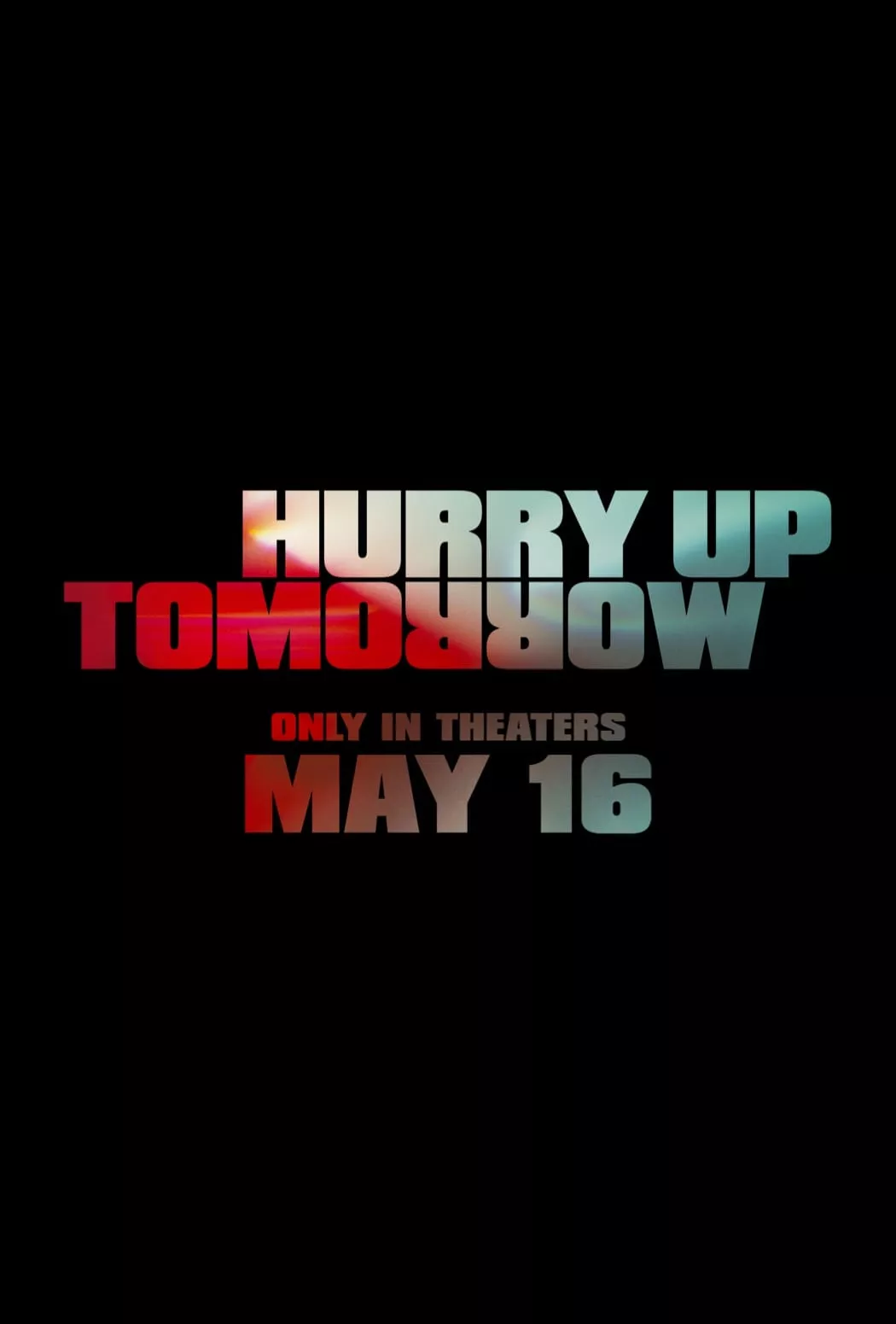 HURRY UP TOMORROW. Official Website