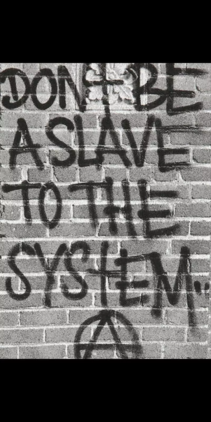 Dont be a slave, anarchy, graffiti