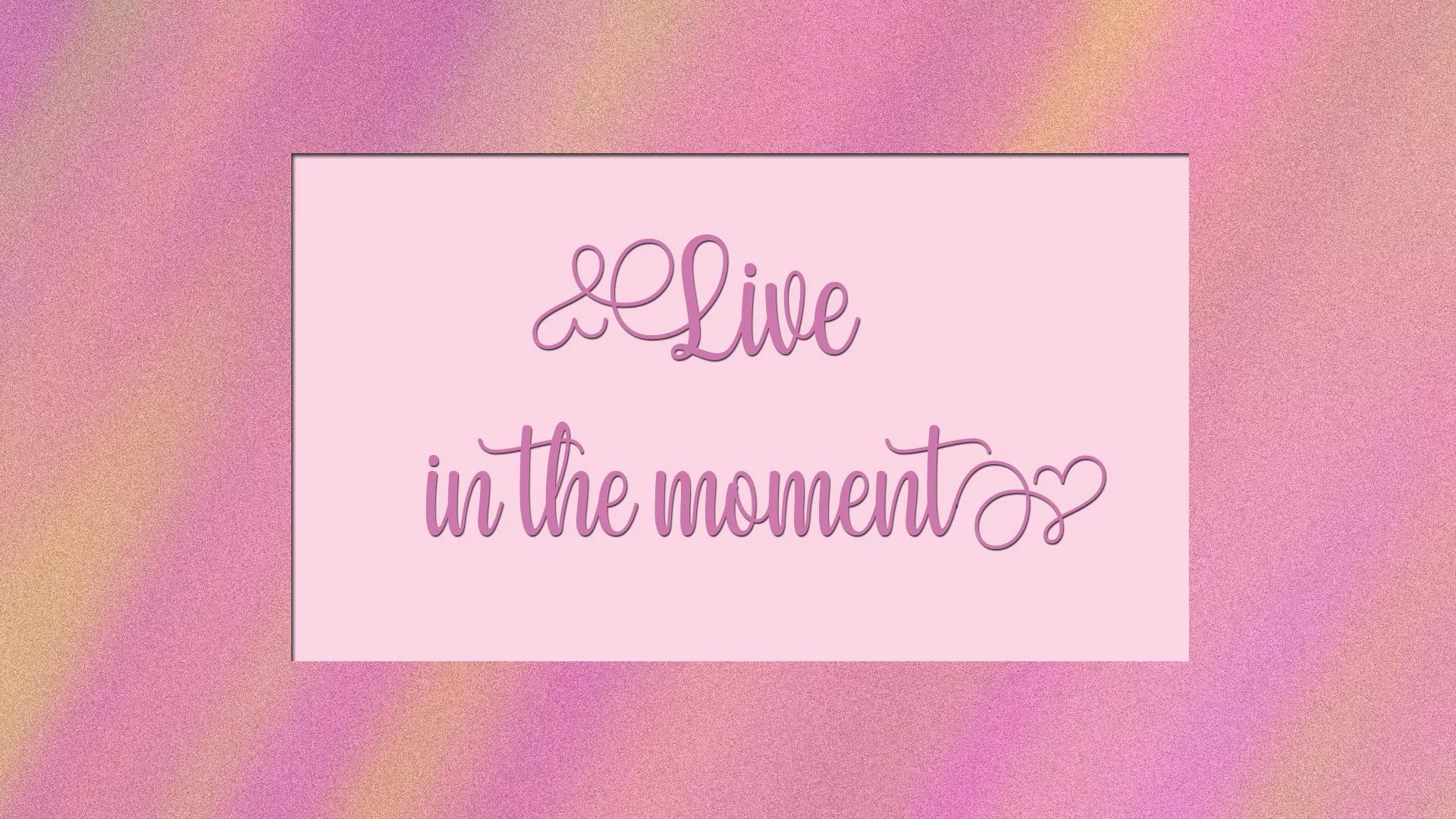 Live In The Moment HD Inspirational