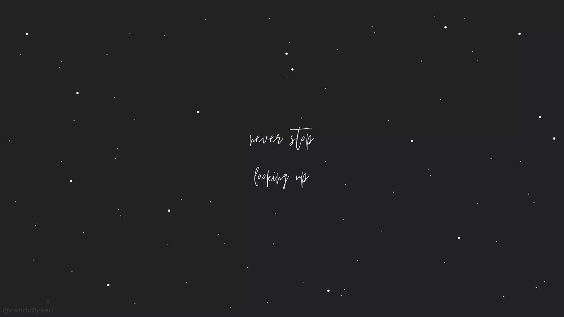 Aesthetic Quotes Never Stop Looking Up