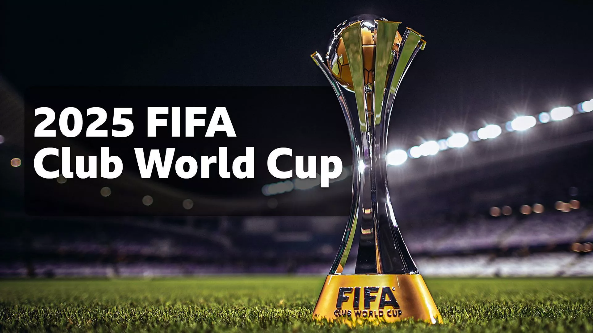 2025 Fifa Club World Cup: All you need