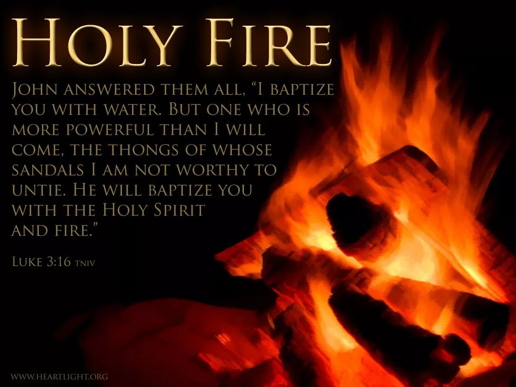 Luke 3:16 / Holy Fire