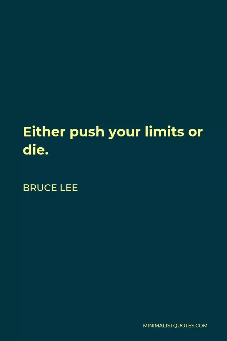 Bruce Lee Quote: Either push your