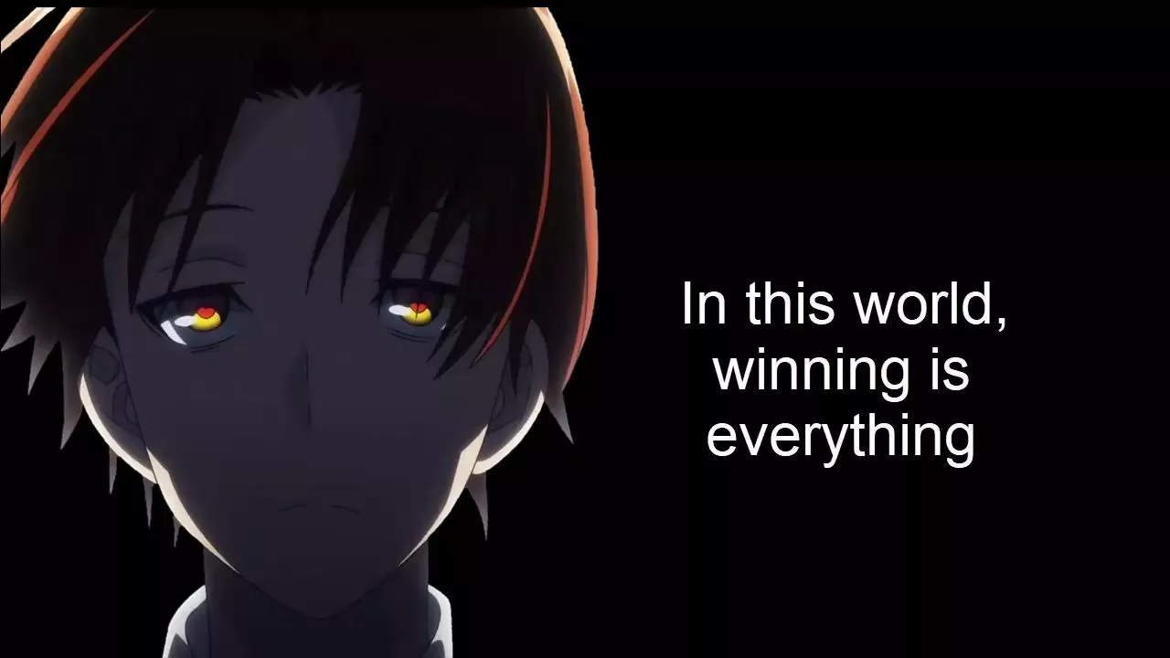 Ayanokoji Words.. Winning is