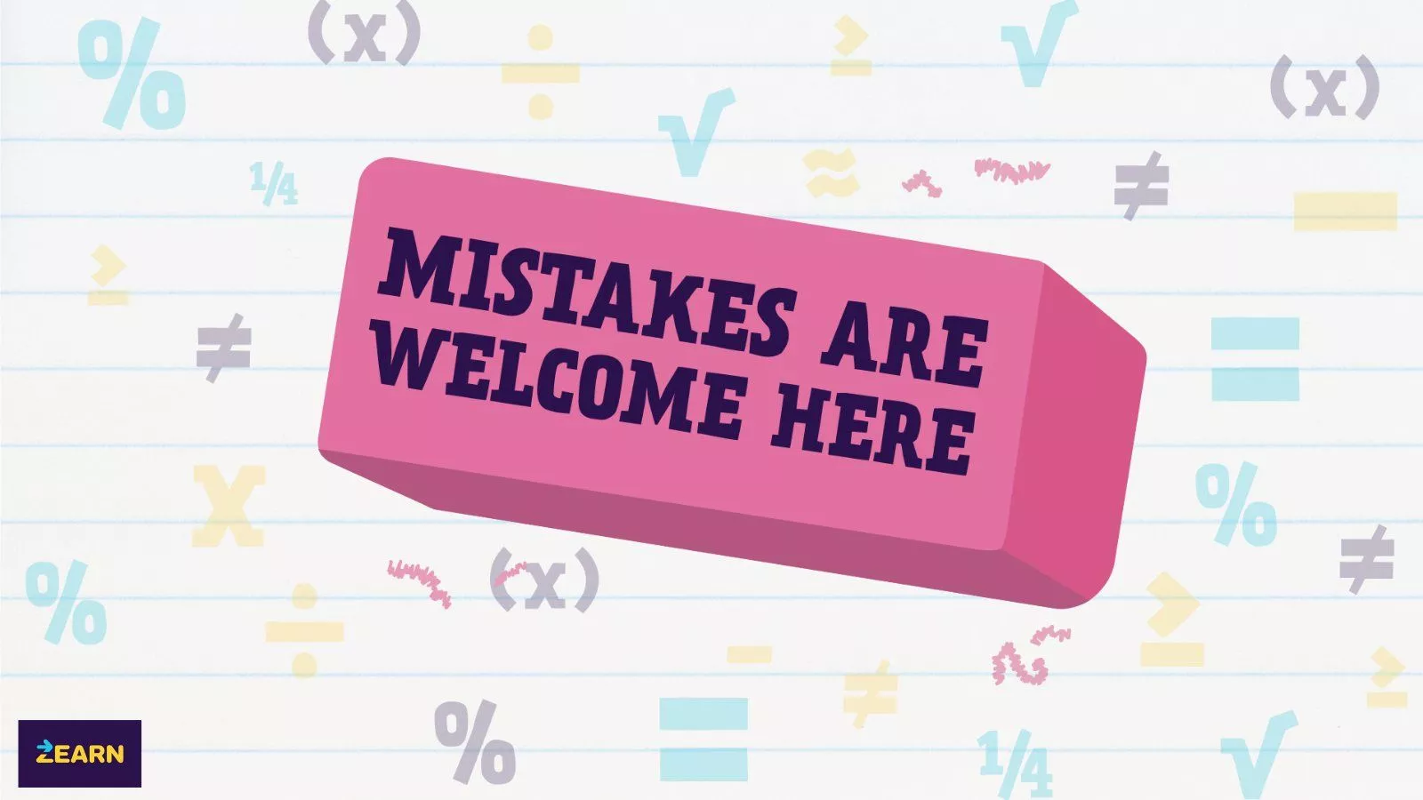 Zearn mistakes is how we