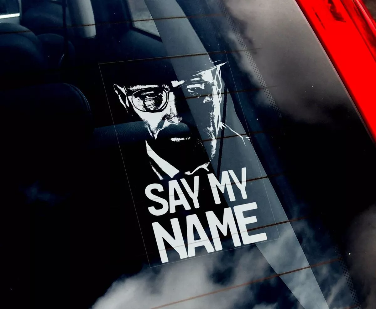 Heisenberg Window Sticker - 'Say