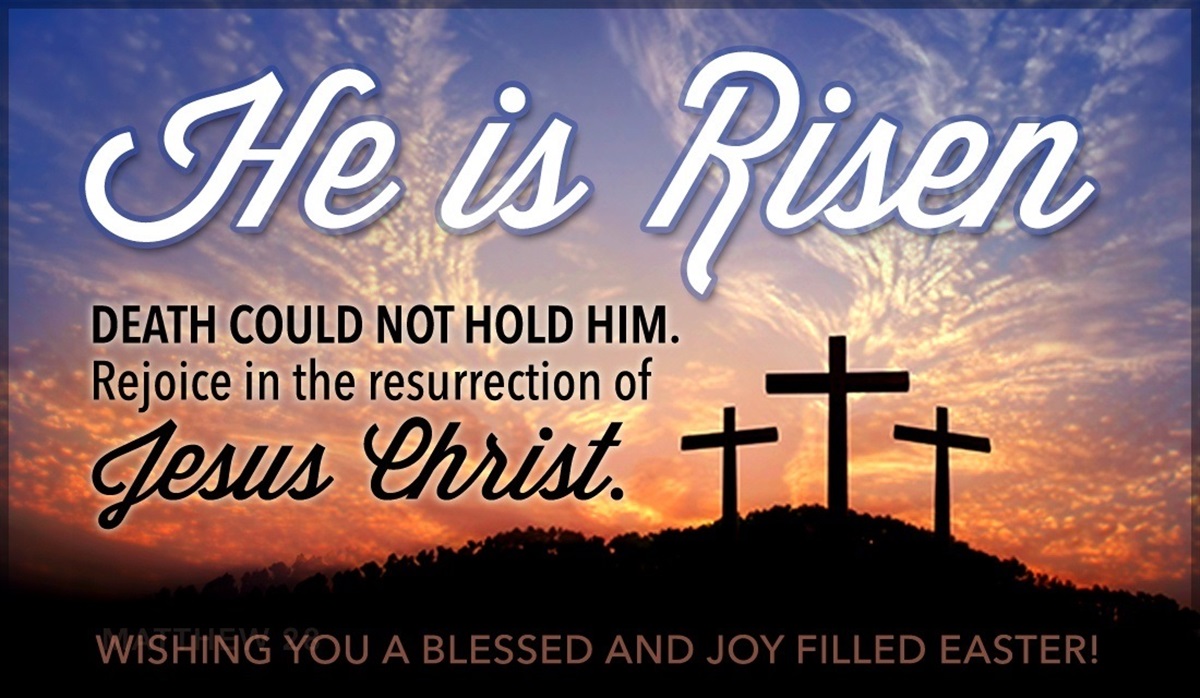 Happy Easter. Jesus is Risen!