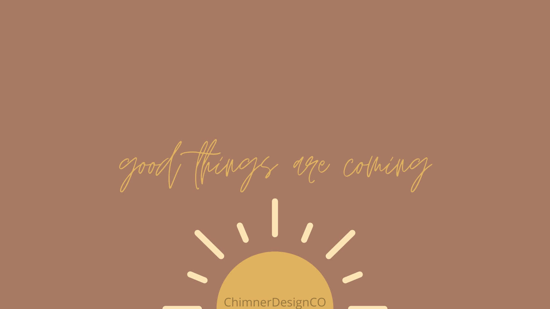 Good Things Are Coming Wallpaper
