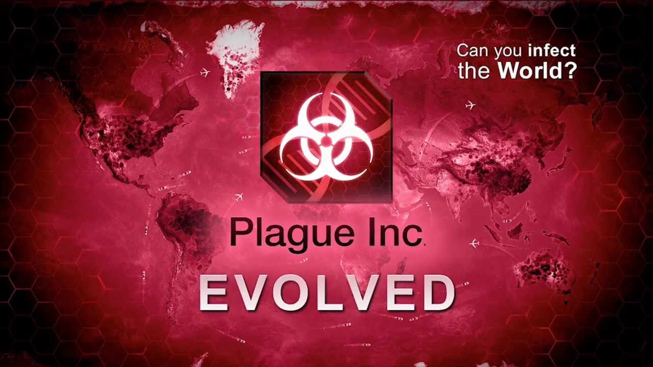 Plague Inc: Evolved. Plague Inc