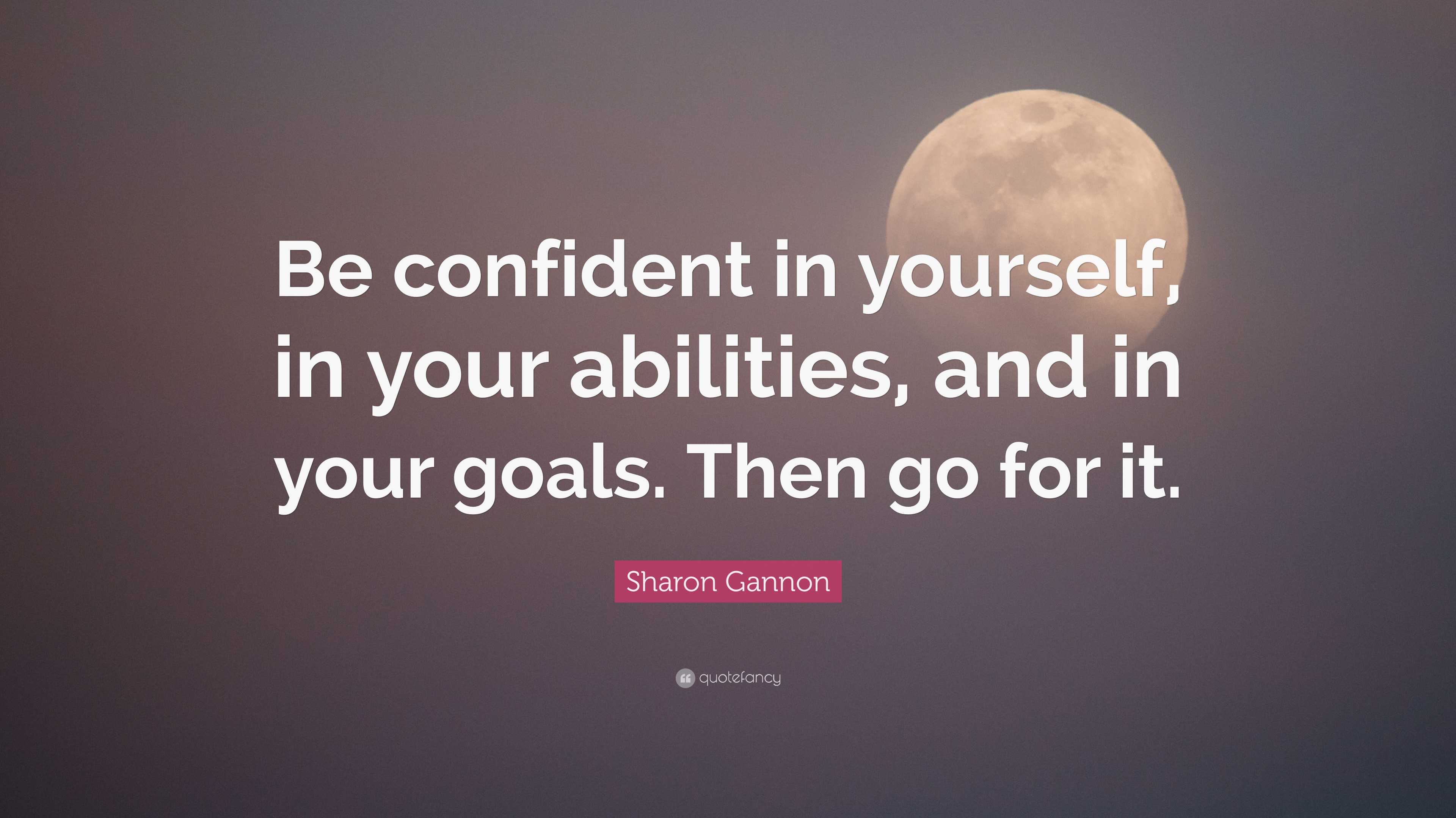 Sharon Gannon Quote: “Be confident