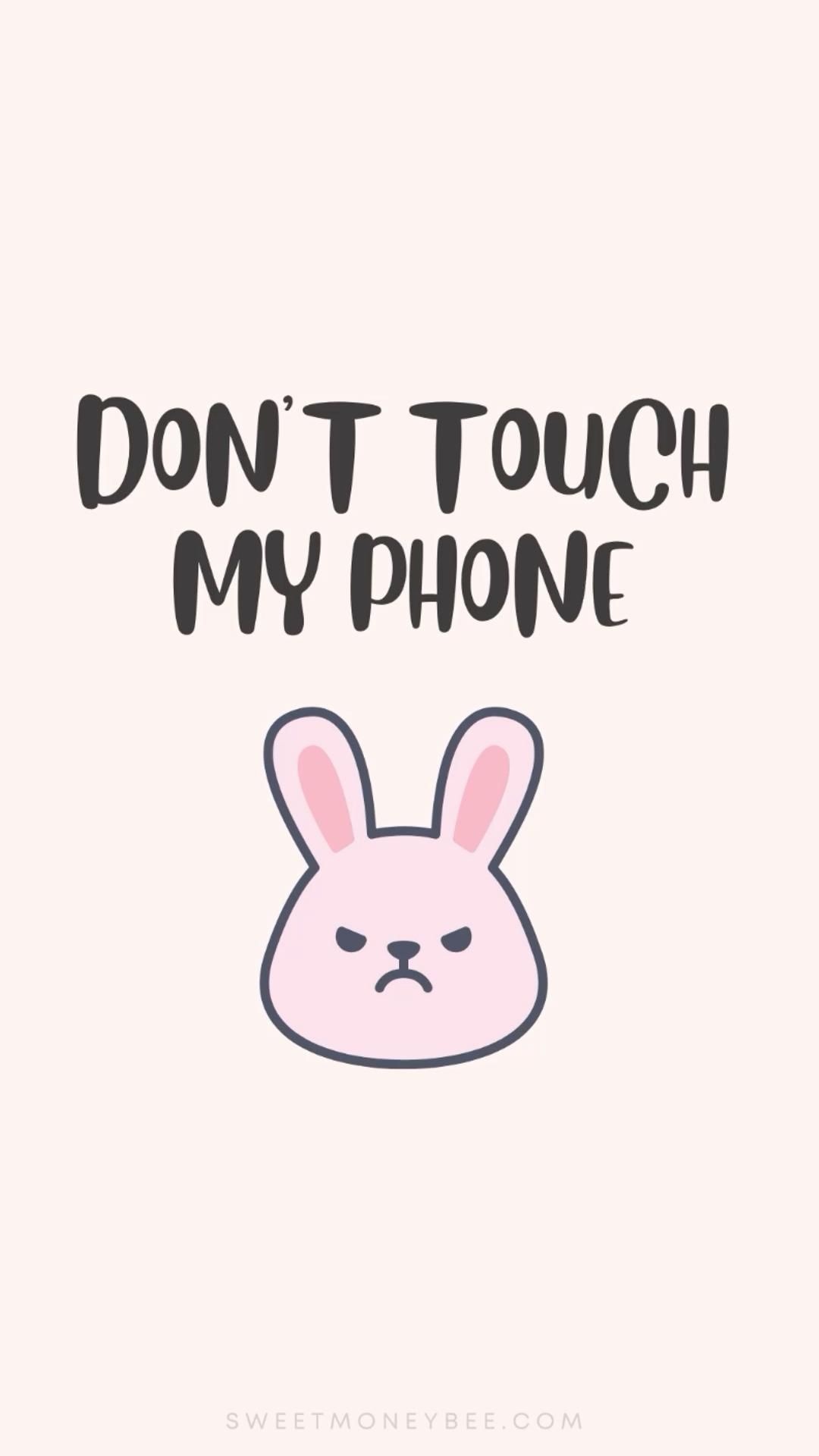 Don't Touch My Phone Wallpaper 76