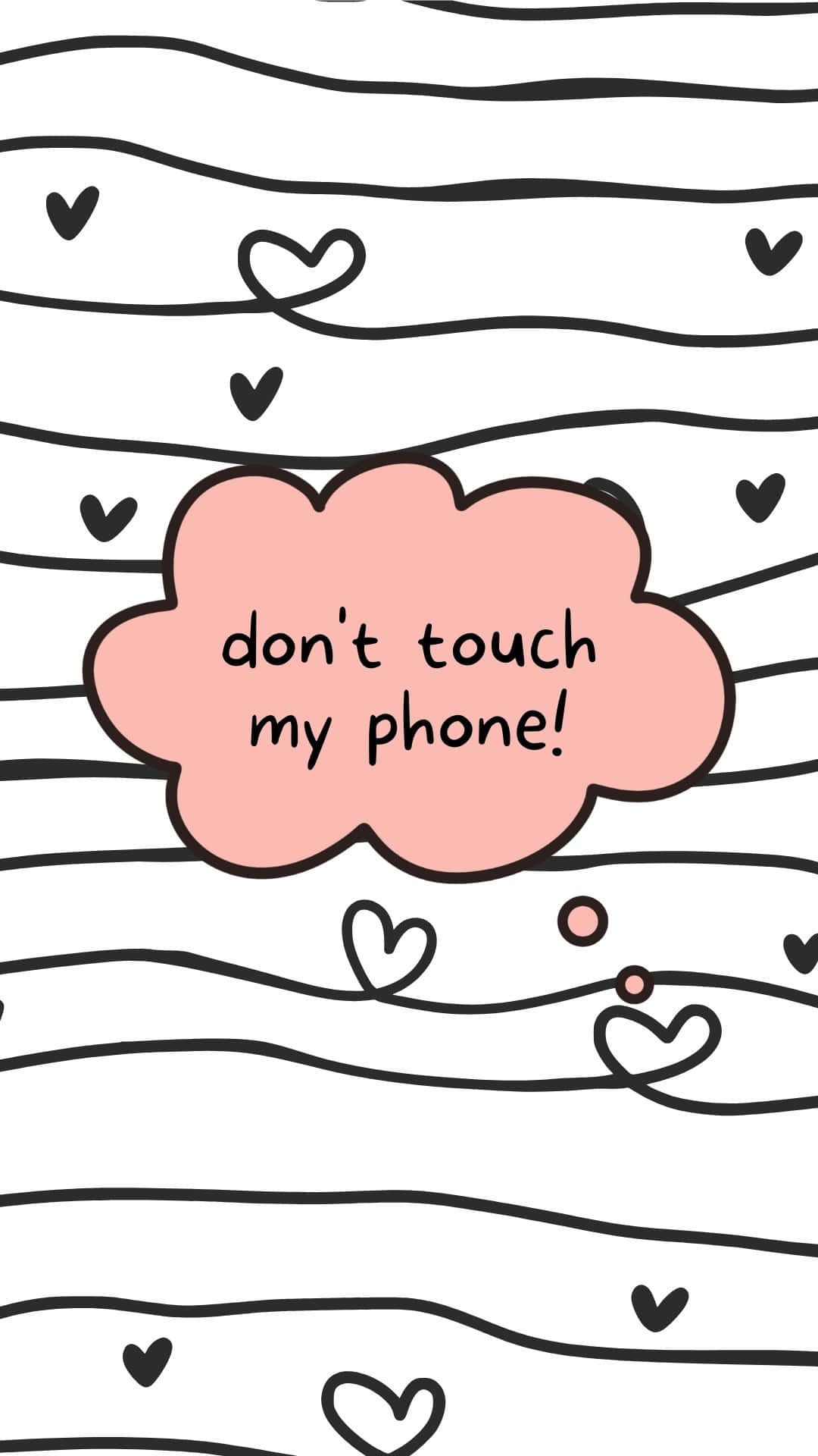 Don't Touch My Phone Wallpaper 76