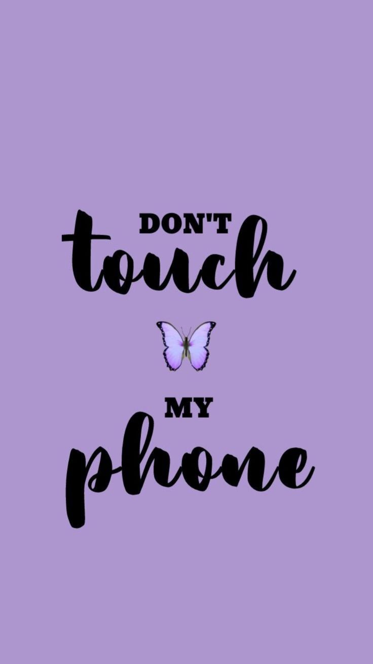 Don't Touch My Phone Wallpaper