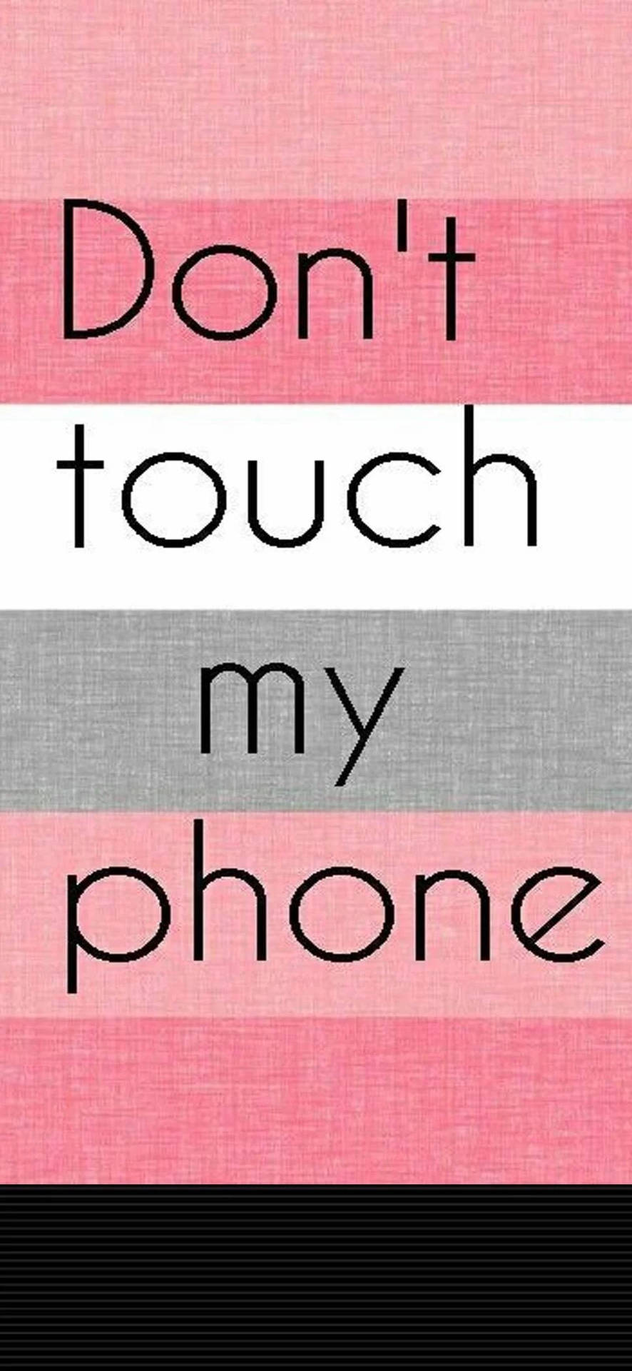 t Touch My Phone Pink Stripes Wallpaper