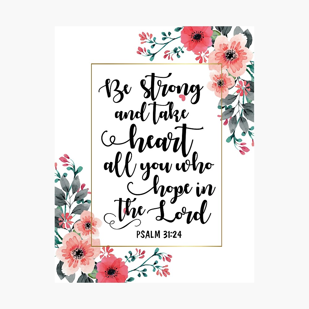Psalm 31:24 Art Board Print