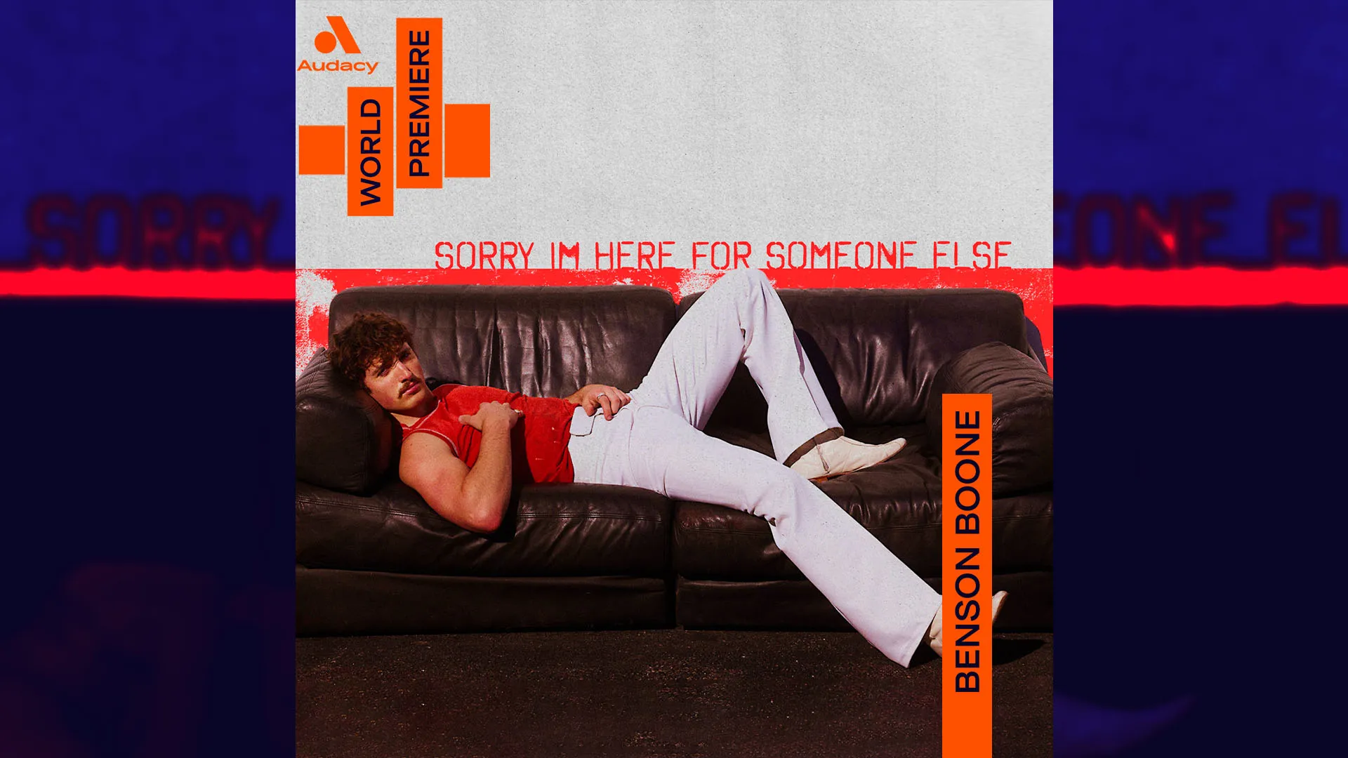 WORLD PREMIERE: Benson Boone Sorry I'm