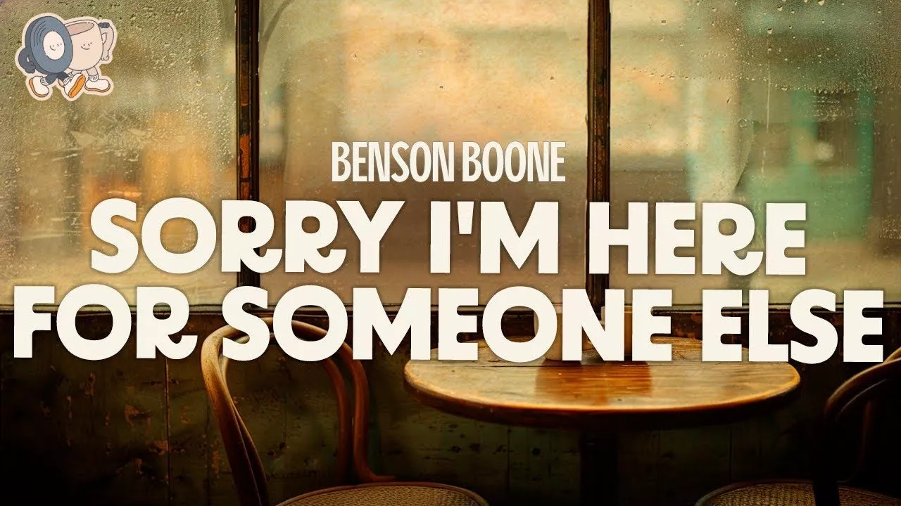 Benson Boone Sorry I'm Here