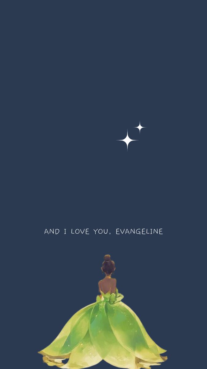 And I love you Evangeline