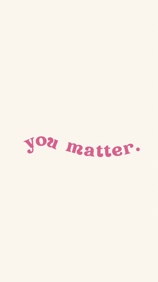 You matter