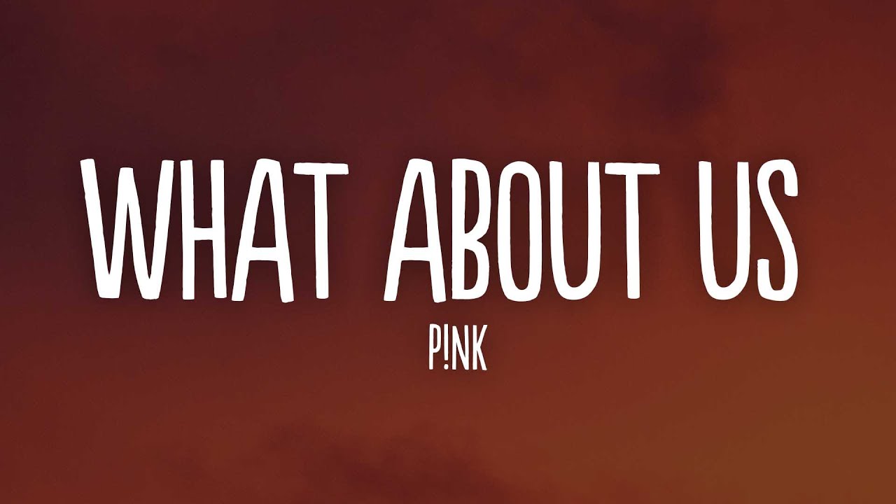 P!nk About Us (Lyrics)