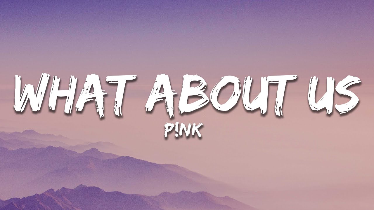 P!nk About Us (Lyrics)