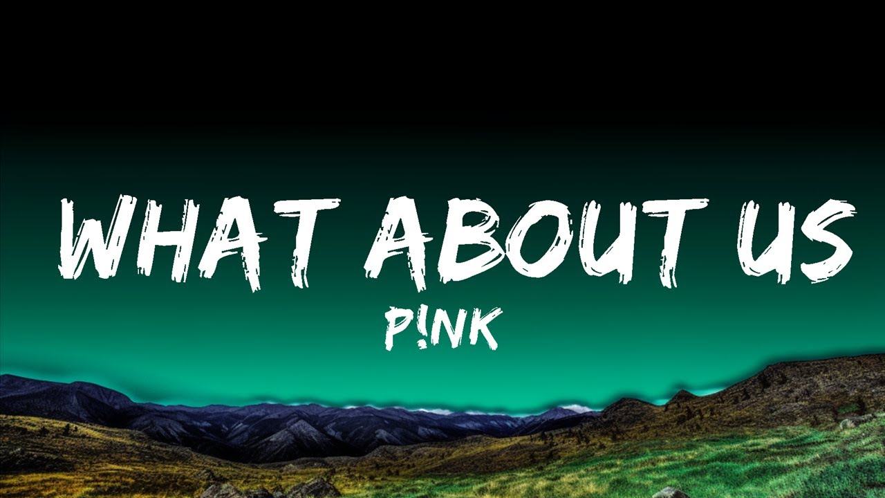 Hour. P!nk About Us Lyrics