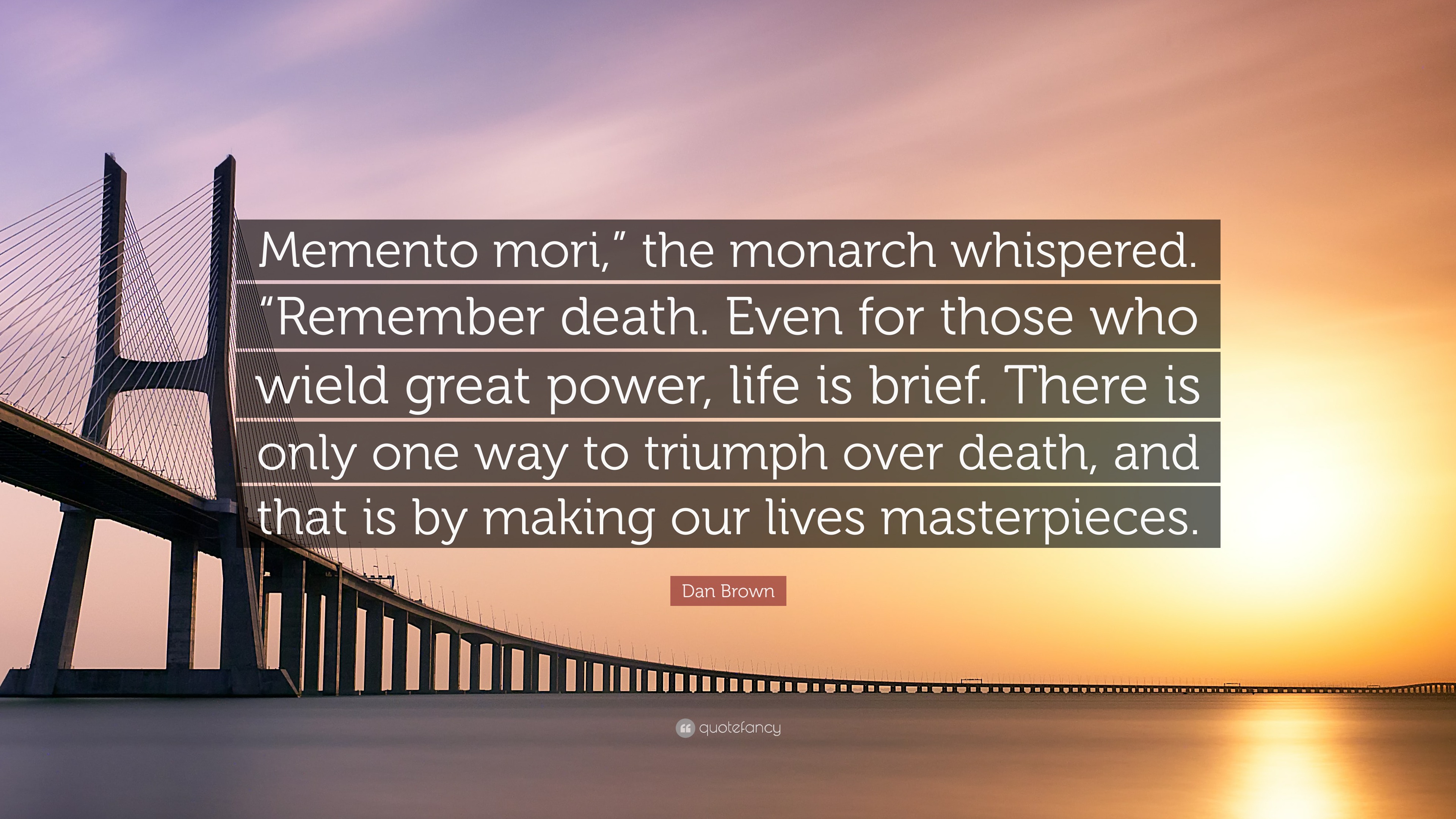 Dan Brown Quote: “Memento mori, ”