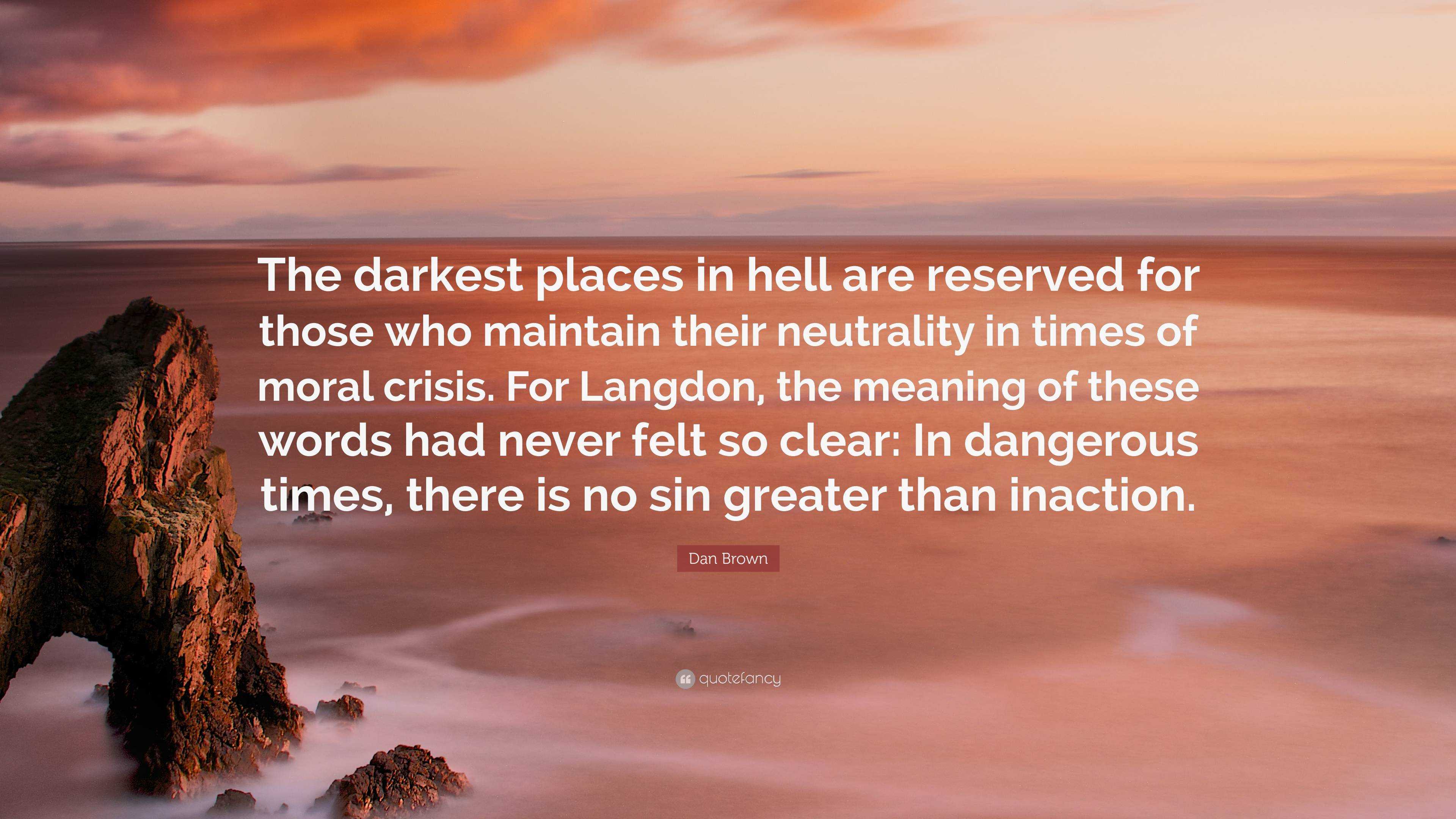 Dan Brown Quote: “The darkest places