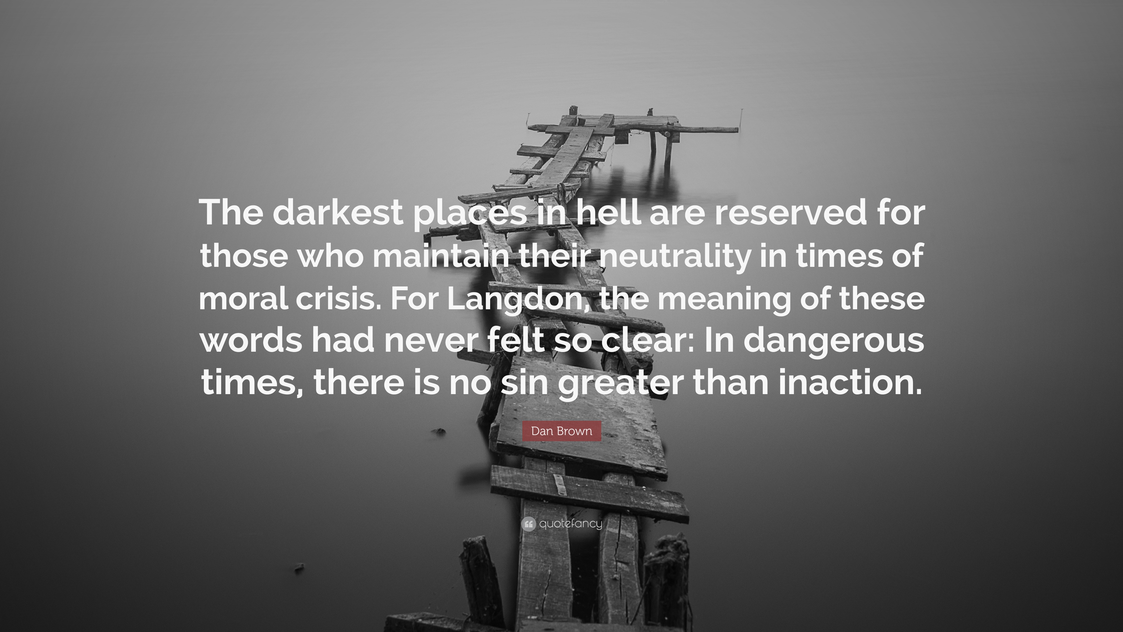Dan Brown Quote: “The darkest places