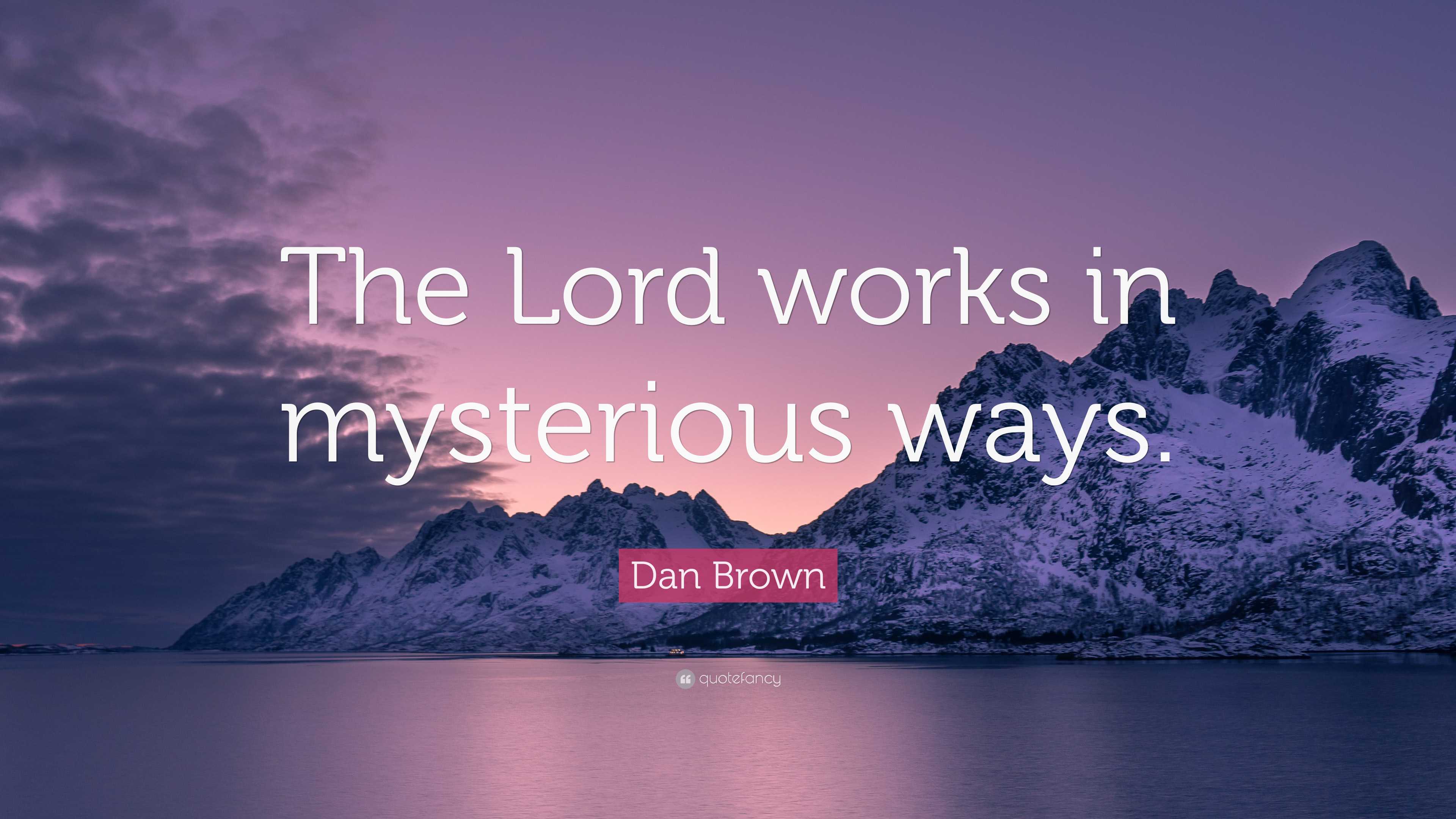 Dan Brown Quote: “The Lord works