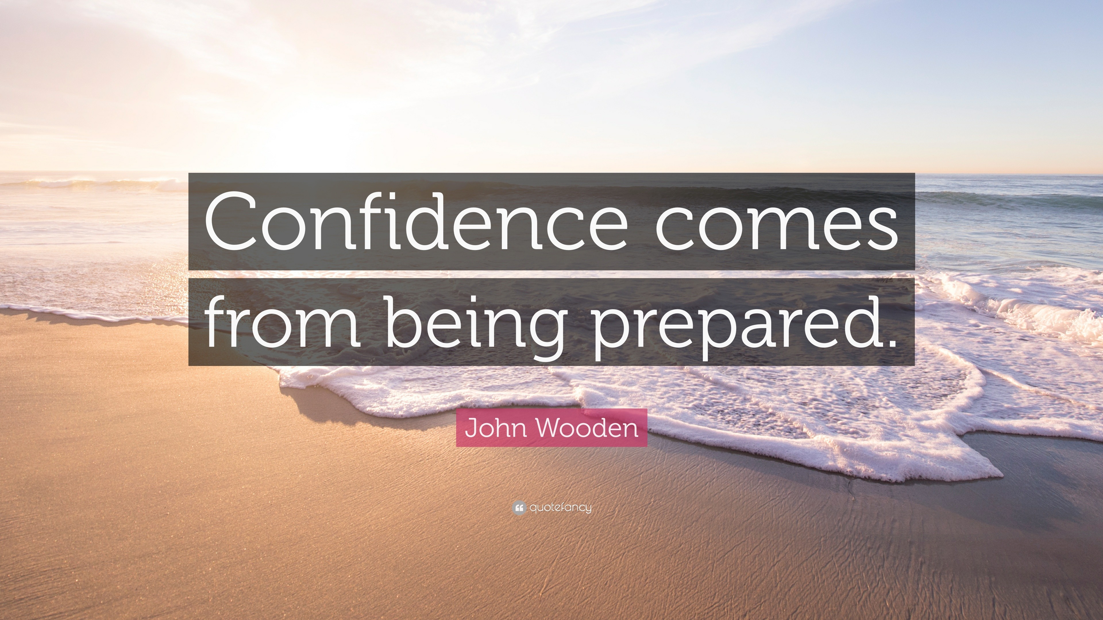 John Wooden Quote: “Confidence comes